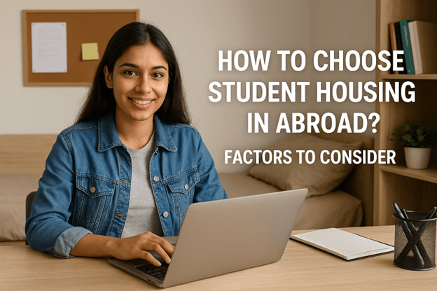 How to Choose Student Housing in Abroad